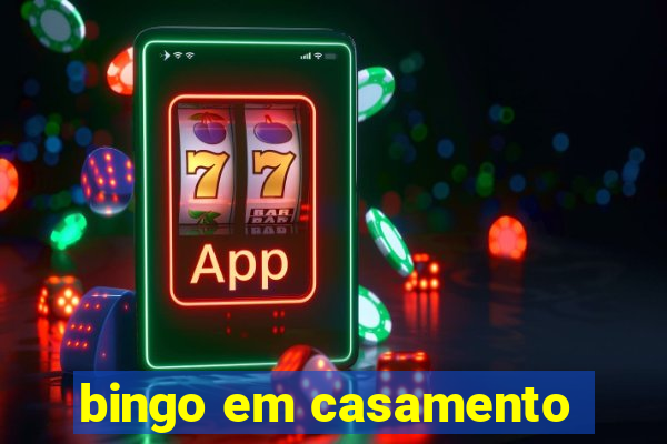 bingo em casamento